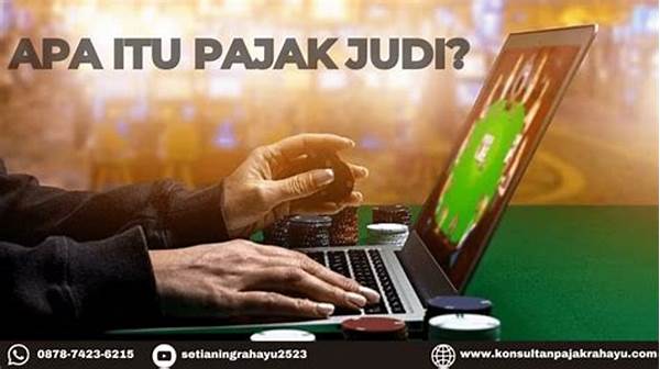 “pajak Lebih Tinggi Kemenangan Judi”