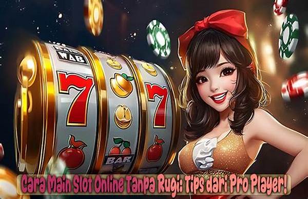 Tips Sukses Bermain Slot Tanpa Rugi